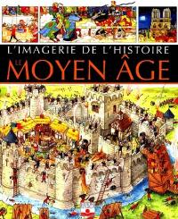 Moyen Age : imagerie de l'histoire