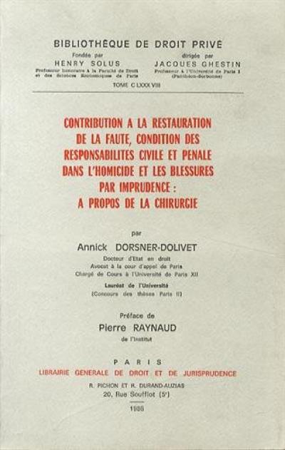 Contribution à la restauration de la faute, condition des responsabilités civile et pénale dans l'homicide et les blessures par imprudence : à propos de la chirurgie