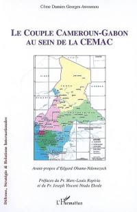 Le couple Cameroun-Gabon au sein de la CEMAC