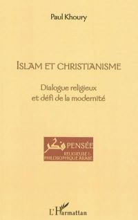 Islam et christianisme : dialogue religieux et défi de la modernité