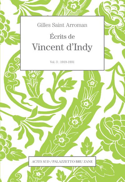 Ecrits de Vincent d'Indy. Vol. 3. 1919-1931