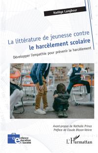 La littérature de jeunesse contre le harcèlement scolaire : développer l'empathie pour prévenir le harcèlement