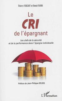 Le cri de l'épargnant : les clefs de la sécurité et de la performance dans l'épargne individuelle