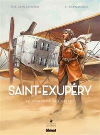 Saint-Exupéry. Vol. 1. Le seigneur des sables