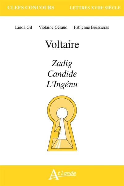 Voltaire : Zadig, Candide, L'ingénu