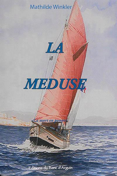 La Méduse : la mort en poupe