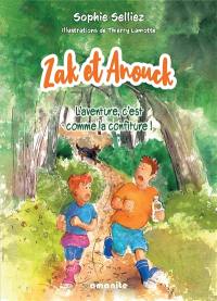 Zak et Anouck. L'aventure c'est comme la confiture !