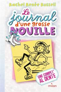 Le journal d'une grosse nouille. Vol. 4. Une compet' al dente