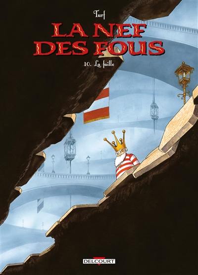 La nef des fous. Vol. 10. La faille