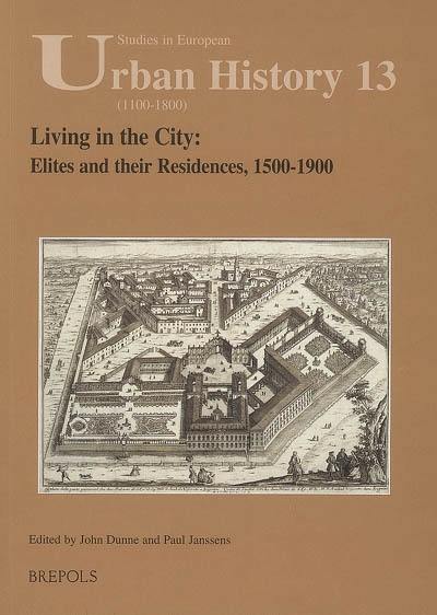 Living in the city : elites and their residences, 1500-1900