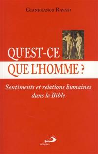 Qu'est-ce que l'homme ? : sentiments et relations humaines dans la Bible