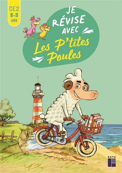 Je révise avec les p'tites poules : CE2, 8-9 ans