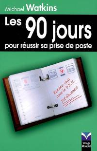 Les 90 jours pour réussir sa prise de poste