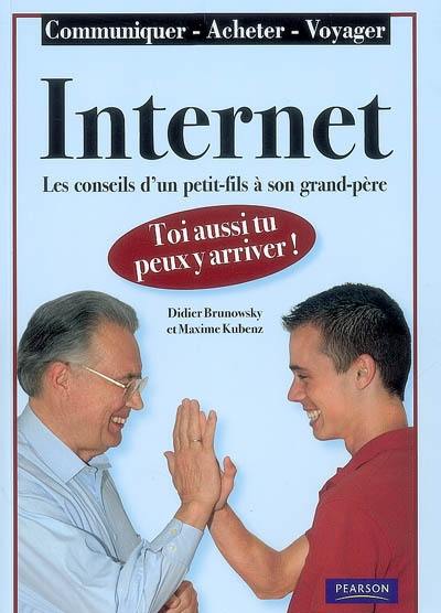 Internet, toi aussi tu peux y arriver ! : les conseils d'un petit-fils à son grand-père