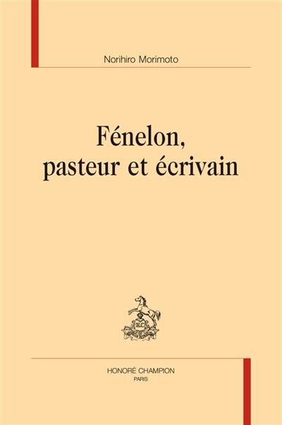 Fénelon, pasteur et écrivain