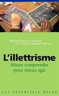 L'illettrisme : mieux comprendre pour mieux agir