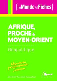 Afrique, Proche et Moyen-Orient : géopolitique : nouveau programme