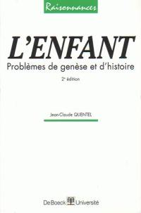 L'enfant : problèmes de genèse et d'histoire