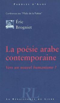 La poésie arabe contemporaine : vers un nouvel humanisme ?