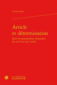 Article et détermination dans les grammaires françaises du XVIIe au XIXe siècle