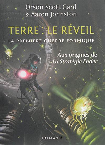 La première guerre formique. Vol. 3. Terre : le réveil