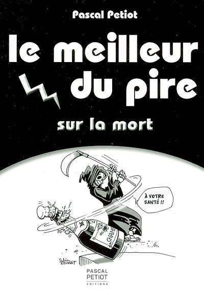 Le meilleur du pire sur la mort