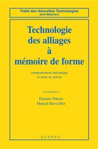 Technologie des alliages à mémoire de forme : comportement mécanique et mise en oeuvre