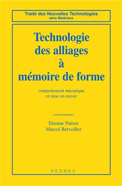 Technologie des alliages à mémoire de forme : comportement mécanique et mise en oeuvre