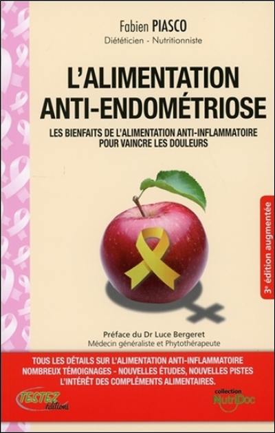 L'alimentation anti-endométriose : les bienfaits de l'alimentation anti-inflammatoire pour vaincre les douleurs