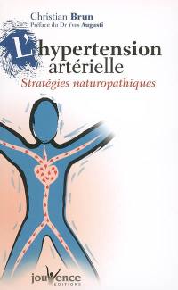 L'hypertension artérielle : stratégies naturopathiques