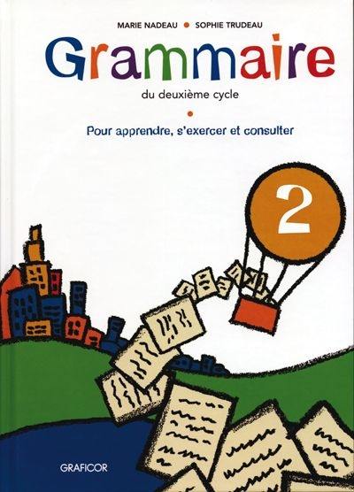 Grammaire du deuxième cycle : pour apprendre, s'exercer et consulter