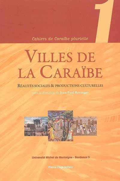 Villes de la Caraïbe : réalités sociales et productions culturelles