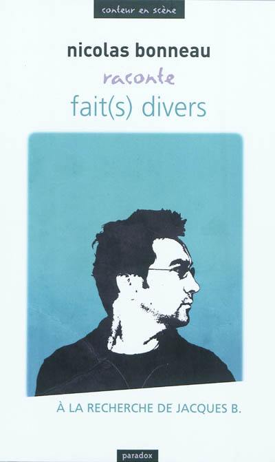 Fait(s) divers : à la recherche de Jacques B.