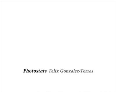 Felix Gonzalez-Torres Photostats