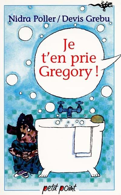 Je t'en prie, Grégory