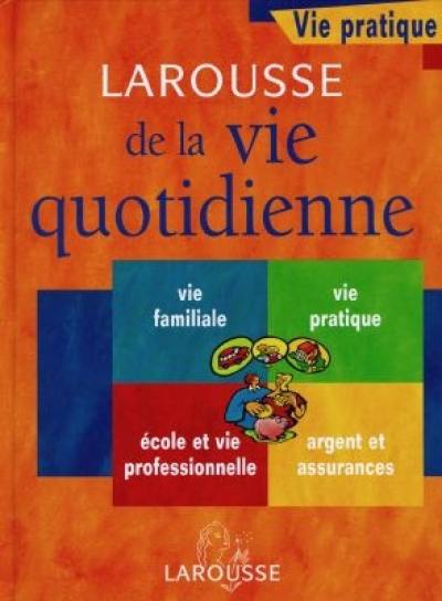 Larousse de la vie quotidienne