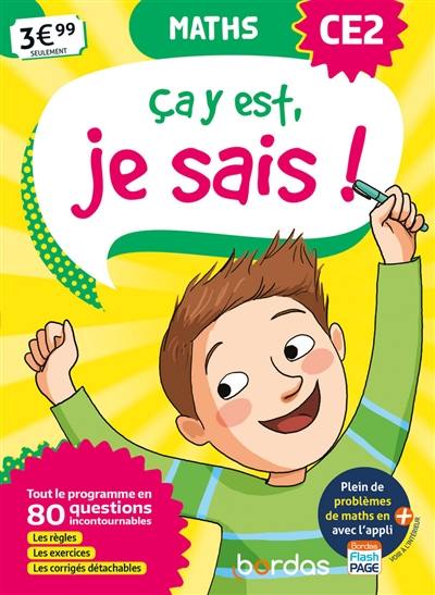 Ca y est, je sais ! maths CE2 : tout le programme en 80 questions incontournables : les règles, les exercices, les corrigés détachables