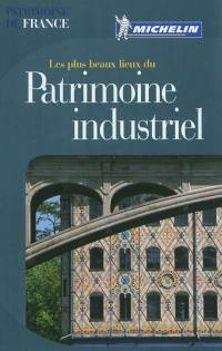 Les plus beaux lieux du patrimoine industriel