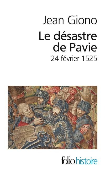 Le désastre de Pavie : 24 février 1525