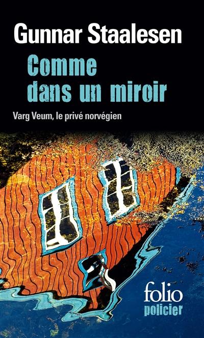 Une enquête de Varg Veum, le privé norvégien. Vol. 10. Comme dans un miroir