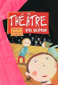 Théâtre en scène. Vol. 1. 12 pièces pour les 5-8 ans