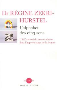 L'alphabet des cinq sens : l'A-Z sensoriel : une révolution dans l'apprentissage de la lecture