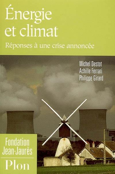 Energie et climat : réponses à une crise annoncée