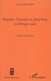 Repenser l'héritage de Jules Ferry en Afrique noire