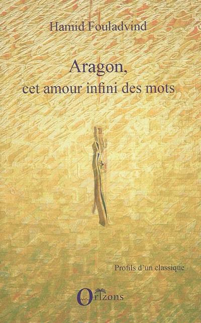 Aragon, cet amour infini des mots