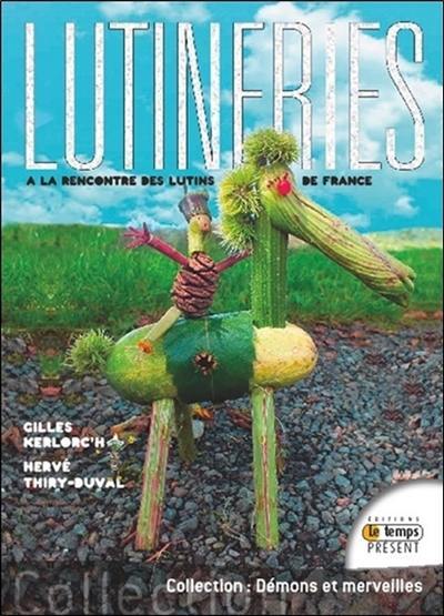 Lutineries : à la rencontre des lutins de France