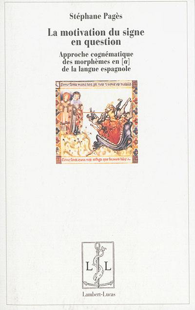 La motivation du signe en question : approche cognématique du (sub)morphème en [a] dans la langue espagnole