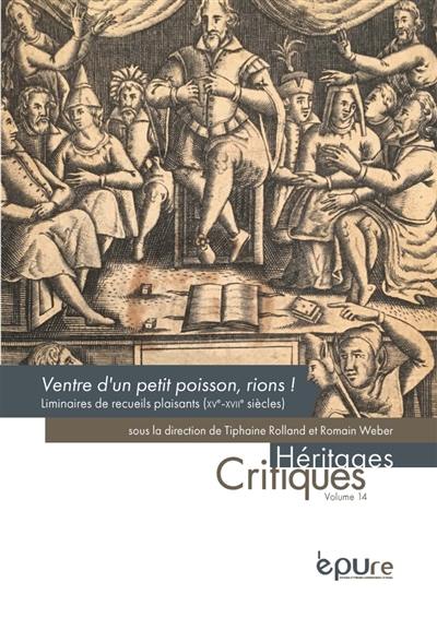 Ventre d'un petit poisson, rions ! : liminaires de recueils plaisants (XVe-XVIIe siècles)