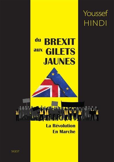 Du Brexit aux gilets jaunes : la révolution en marche