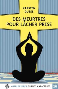 Les meurtres zen. Vol. 2. Des meurtres pour lâcher prise